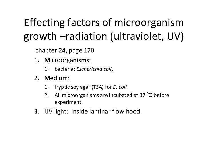 Effecting factors of microorganism growth –radiation (ultraviolet, UV) chapter 24, page 170 1. Microorganisms: