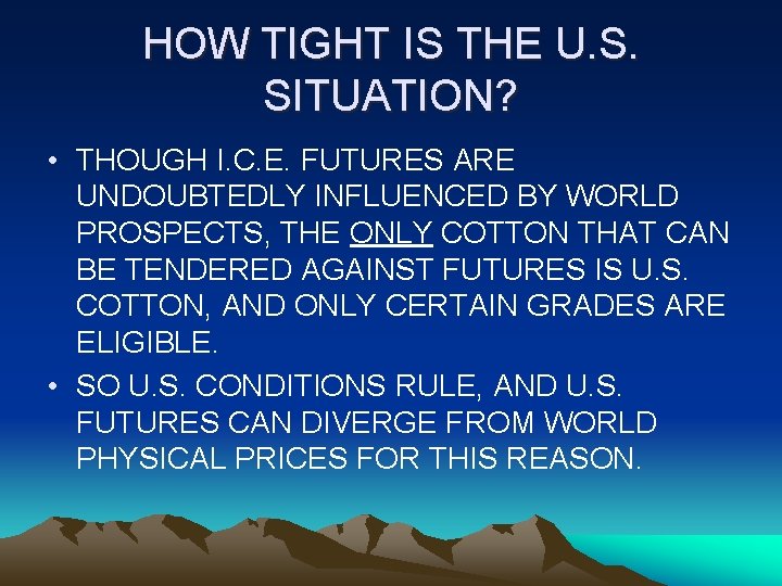 HOW TIGHT IS THE U. S. SITUATION? • THOUGH I. C. E. FUTURES ARE