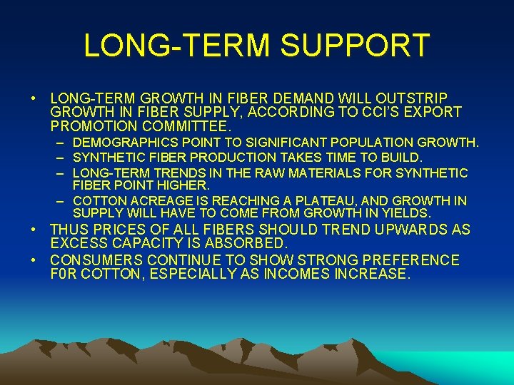 LONG-TERM SUPPORT • LONG-TERM GROWTH IN FIBER DEMAND WILL OUTSTRIP GROWTH IN FIBER SUPPLY,