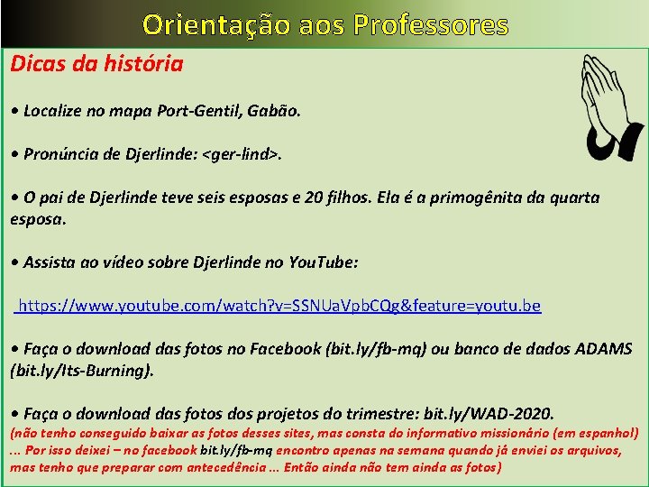 Orientação aos Professores Dicas da história • Localize no mapa Port-Gentil, Gabão. • Pronúncia