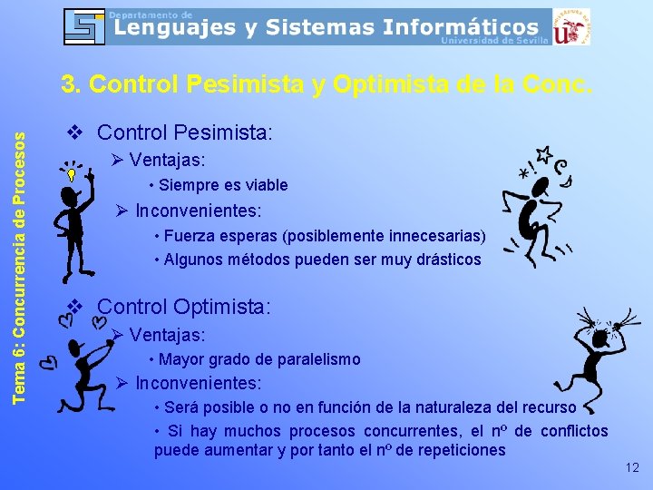 Tema 6: Concurrencia de Procesos 3. Control Pesimista y Optimista de la Conc. v