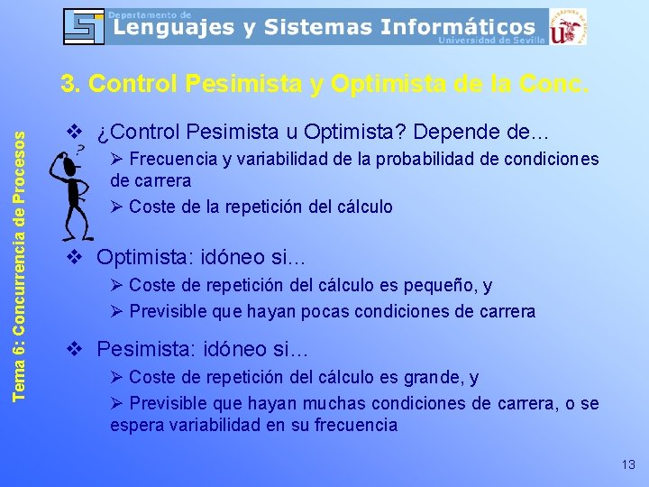 Tema 6: Concurrencia de Procesos 3. Control Pesimista y Optimista de la Conc. v