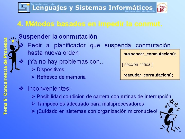 Tema 6: Concurrencia de Procesos 4. Métodos basados en impedir la conmut. Suspender la