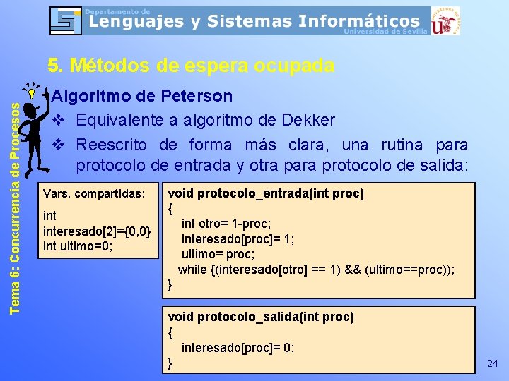 Tema 6: Concurrencia de Procesos 5. Métodos de espera ocupada Algoritmo de Peterson v