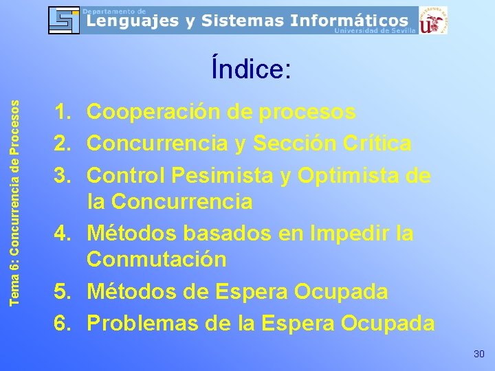 Tema 6: Concurrencia de Procesos Índice: 1. Cooperación de procesos 2. Concurrencia y Sección