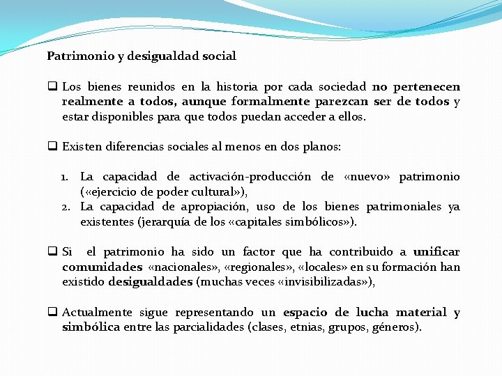 Patrimonio y desigualdad social q Los bienes reunidos en la historia por cada sociedad