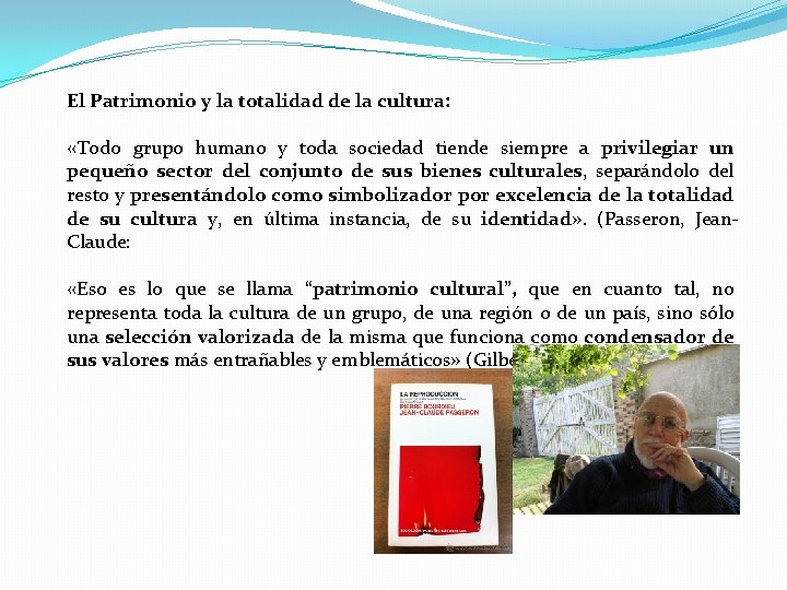 El Patrimonio y la totalidad de la cultura: «Todo grupo humano y toda sociedad