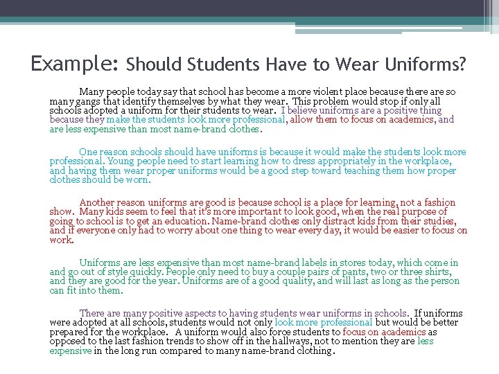 Example: Should Students Have to Wear Uniforms? Many people today say that school has