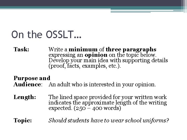 On the OSSLT… Task: Write a minimum of three paragraphs expressing an opinion on