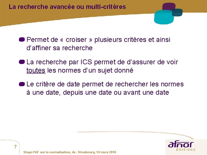 La recherche avancée ou multi-critères Permet de « croiser » plusieurs critères et ainsi La recherche avancée ou multi-critères Permet de « croiser » plusieurs critères et ainsi