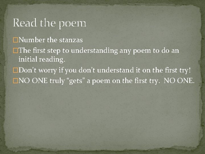 Read the poem �Number the stanzas �The first step to understanding any poem to