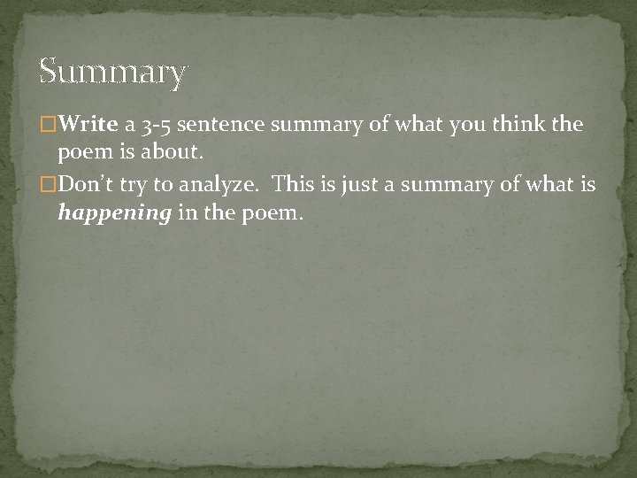 Summary �Write a 3 -5 sentence summary of what you think the poem is