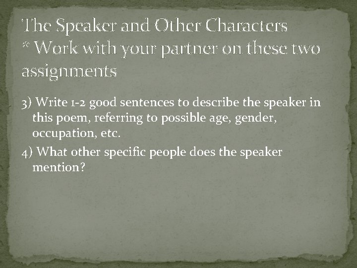 The Speaker and Other Characters * Work with your partner on these two assignments