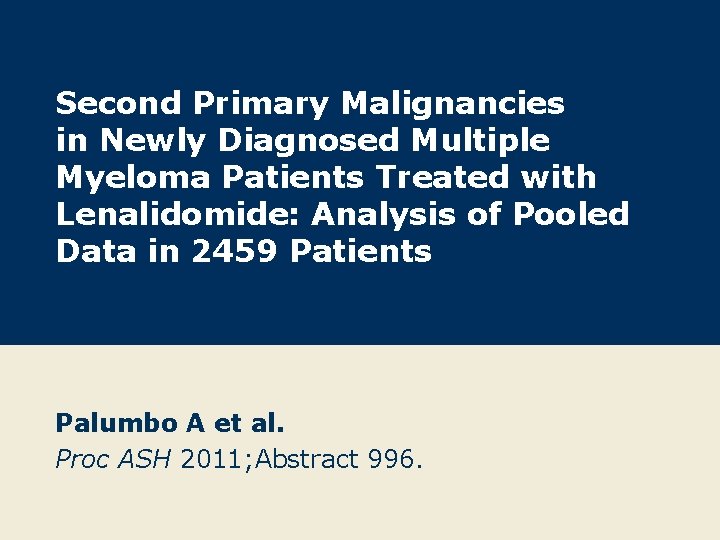 Second Primary Malignancies in Newly Diagnosed Multiple Myeloma Patients Treated with Lenalidomide: Analysis of