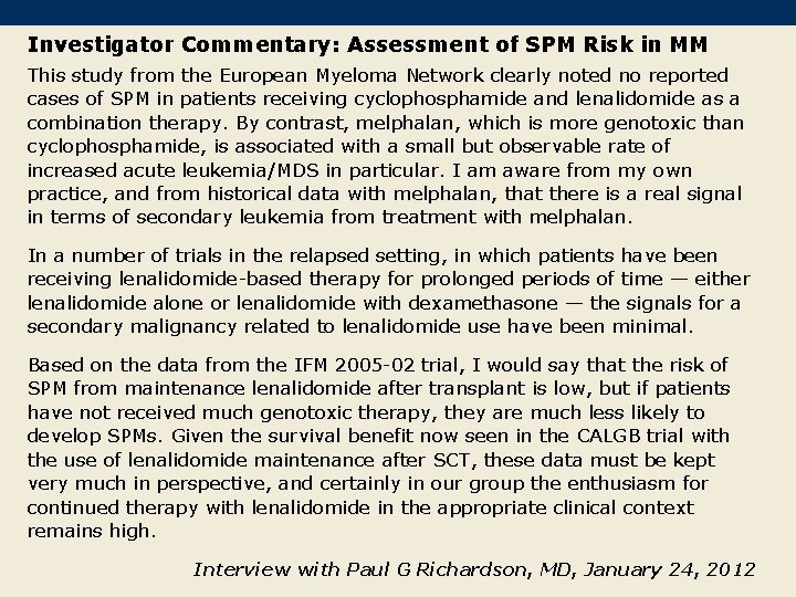 Investigator Commentary: Assessment of SPM Risk in MM This study from the European Myeloma