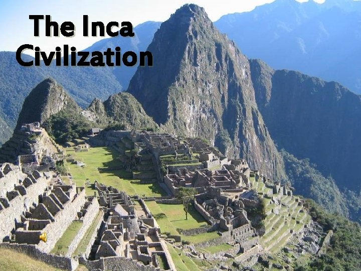 The Inca Civilization 