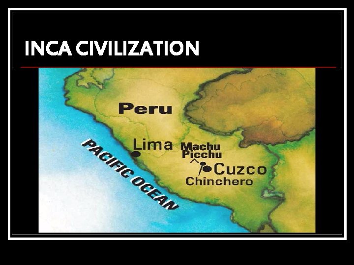 INCA CIVILIZATION 