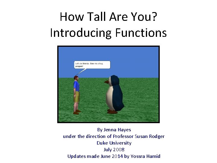 How Tall Are You? Introducing Functions By Jenna Hayes under the direction of Professor