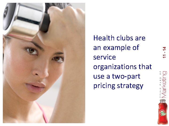 11 - 14 Health clubs are an example of service organizations that use a