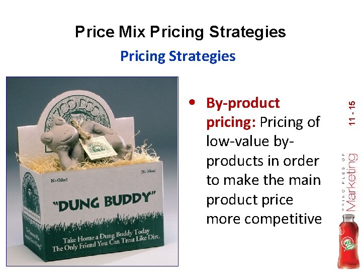  • By-product pricing: Pricing of low-value byproducts in order to make the main