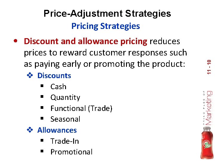 Price-Adjustment Strategies Pricing Strategies prices to reward customer responses such as paying early or