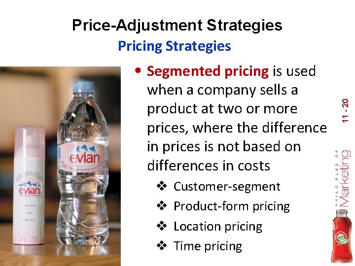 Price-Adjustment Strategies Pricing Strategies when a company sells a product at two or more