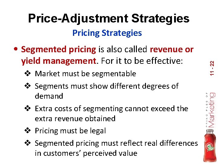 Price-Adjustment Strategies Pricing Strategies yield management. For it to be effective: v Market must