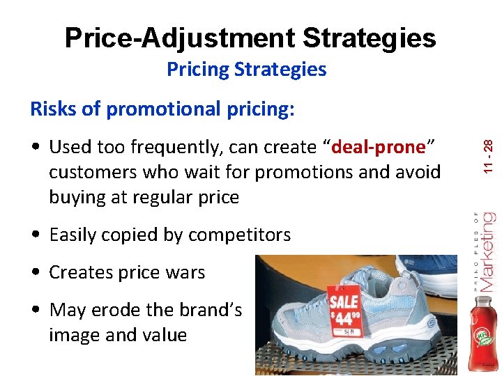 Price-Adjustment Strategies Pricing Strategies • Used too frequently, can create “deal-prone” customers who wait