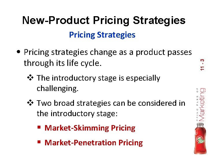 New-Product Pricing Strategies through its life cycle. v The introductory stage is especially challenging.