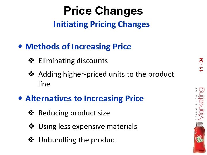 Price Changes Initiating Pricing Changes v Eliminating discounts v Adding higher-priced units to the