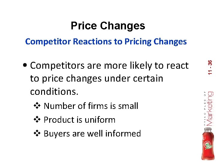Price Changes • Competitors are more likely to react to price changes under certain
