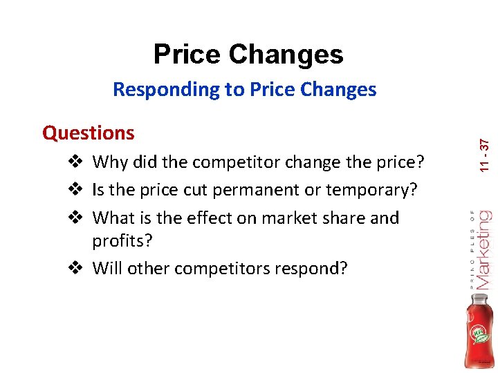 Price Changes Questions v Why did the competitor change the price? v Is the