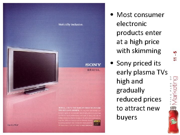 electronic products enter at a high price with skimming • Sony priced its early