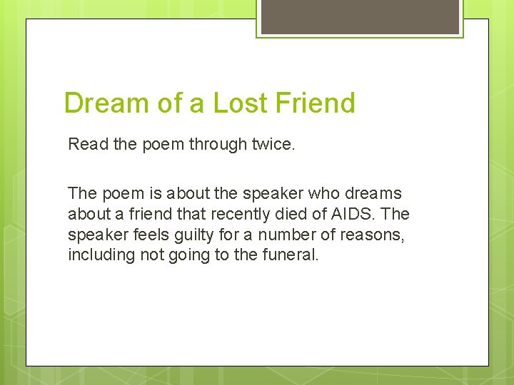 Dream of a Lost Friend Read the poem through twice. The poem is about