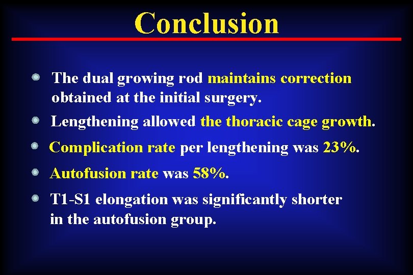 Conclusion The dual growing rod maintains correction obtained at the initial surgery. Lengthening allowed