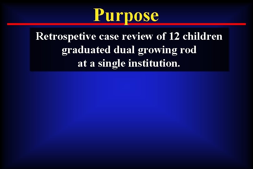 Purpose Retrospetive case review of 12 children graduated dual growing rod at a single