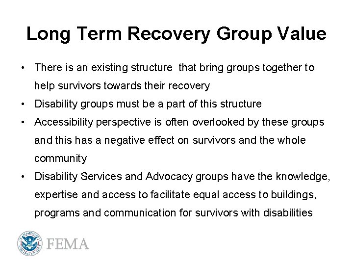 Long Term Recovery Group Value • There is an existing structure that bring groups