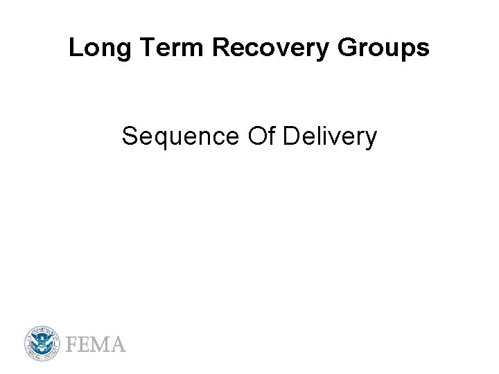 Long Term Recovery Groups Sequence Of Delivery 