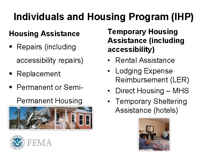 Individuals and Housing Program (IHP) Housing Assistance § Repairs (including accessibility repairs) § Replacement