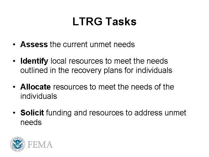 LTRG Tasks • Assess the current unmet needs • Identify local resources to meet
