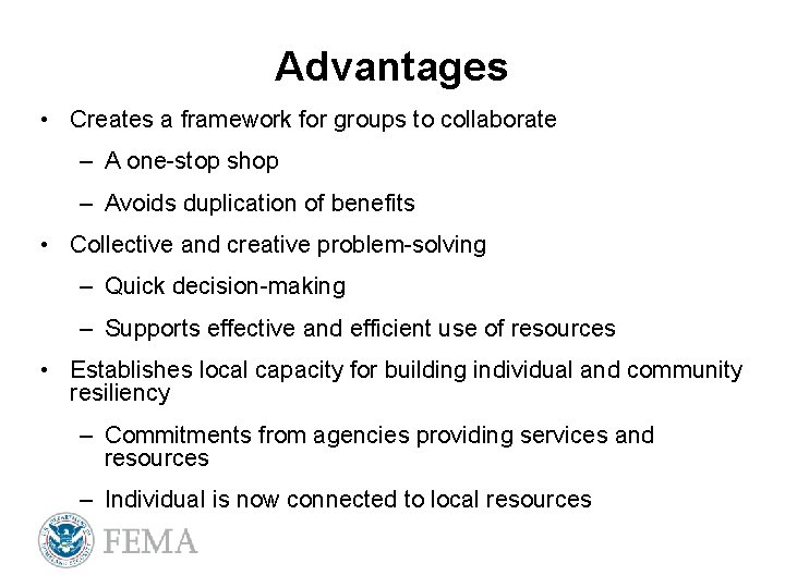 Advantages • Creates a framework for groups to collaborate – A one-stop shop –