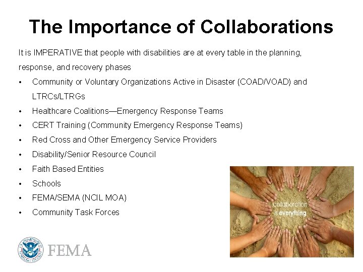 The Importance of Collaborations It is IMPERATIVE that people with disabilities are at every