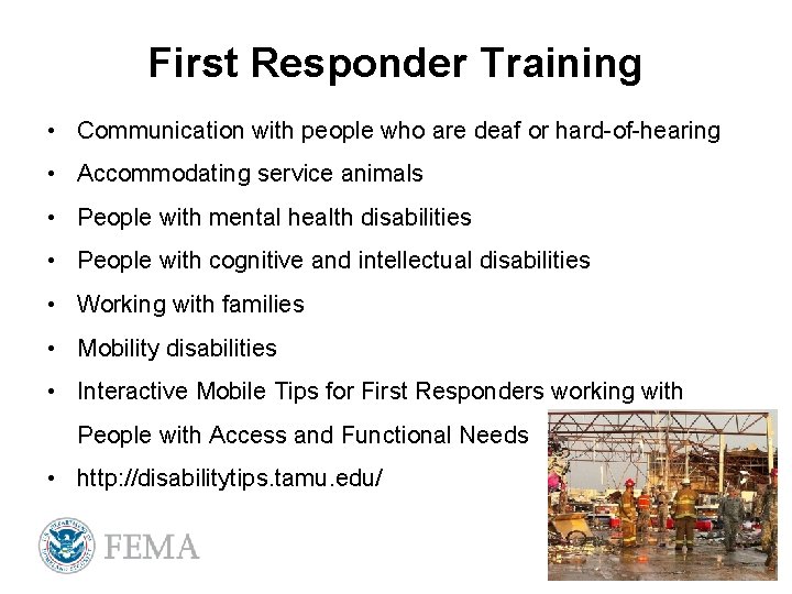 First Responder Training • Communication with people who are deaf or hard-of-hearing • Accommodating