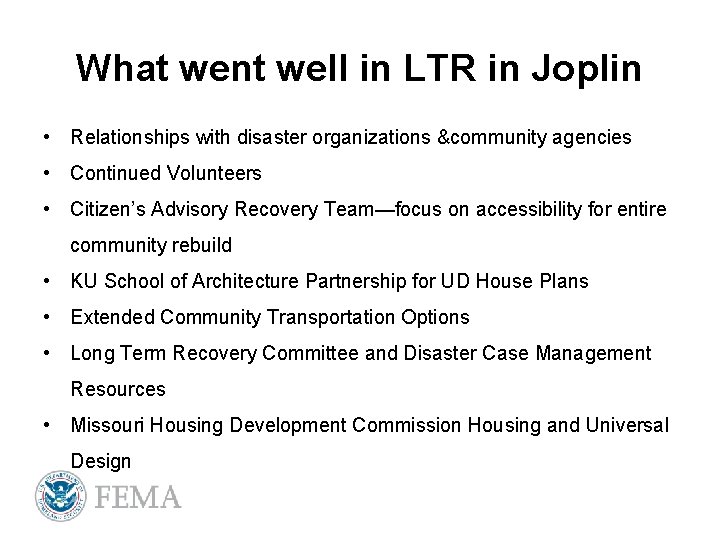 What went well in LTR in Joplin • Relationships with disaster organizations &community agencies