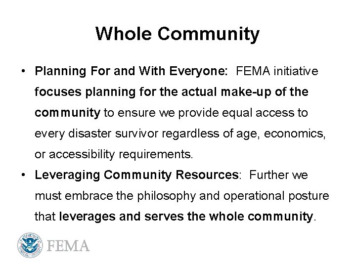 Whole Community • Planning For and With Everyone: FEMA initiative focuses planning for the