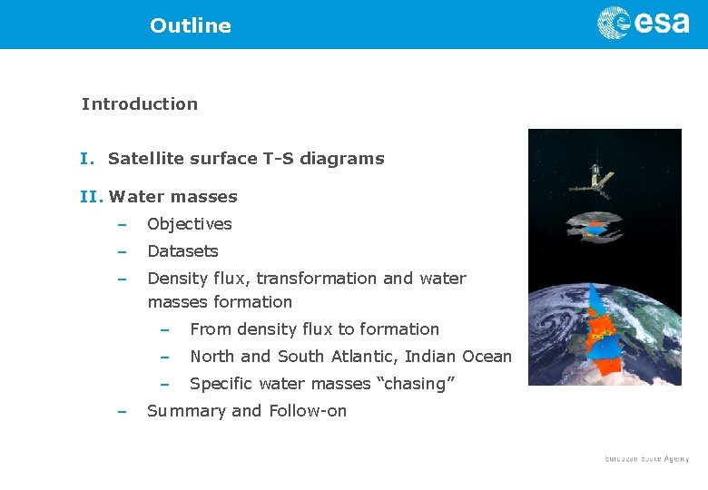 Outline Introduction I. Satellite surface T-S diagrams II. Water masses – Objectives – Datasets