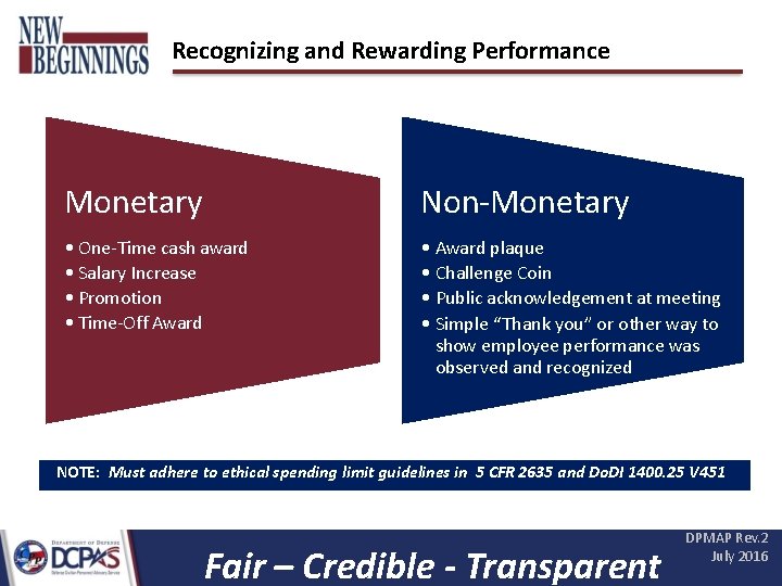 Recognizing and Rewarding Performance Monetary Non-Monetary • One-Time cash award • Salary Increase •