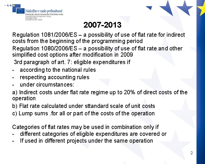 2007 -2013 Regulation 1081/2006/ES – a possibility of use of flat rate for indirect