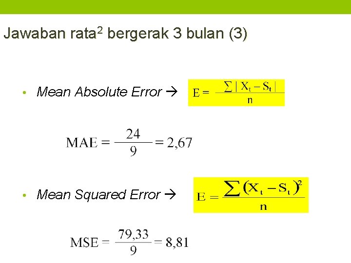 Jawaban rata 2 bergerak 3 bulan (3) • Mean Absolute Error • Mean Squared