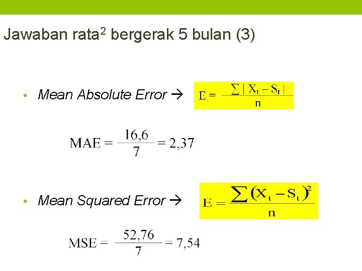 Jawaban rata 2 bergerak 5 bulan (3) • Mean Absolute Error • Mean Squared